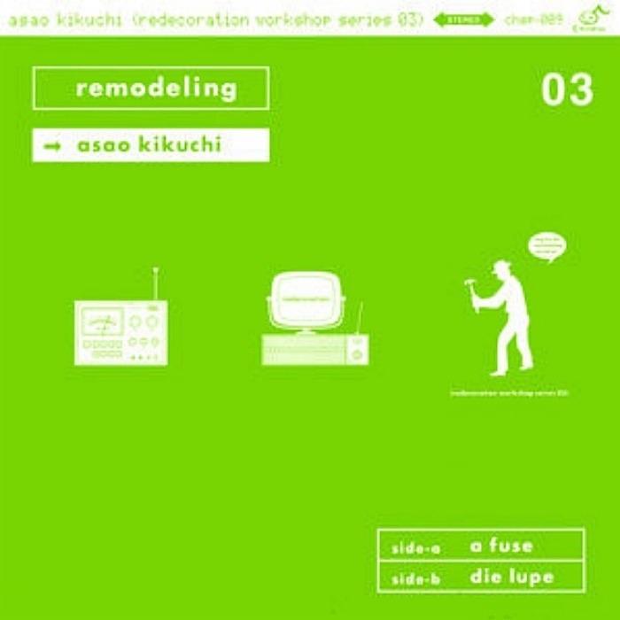 ASAO KIKUCHI - (redecoration workshop series 03) remodeling - 7'' - CHSP-009