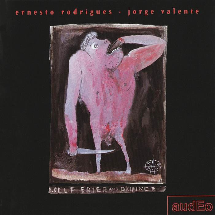 ERNESTO RODRIGUES, JORGE VALENTE - Self Eater And Drinker - CD - AUDEO0399