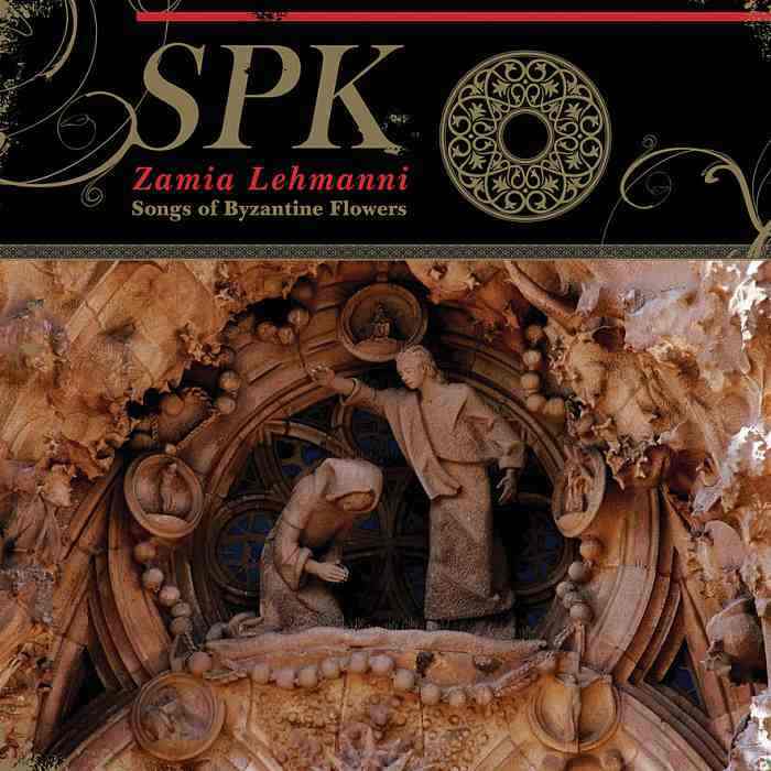 S P K - Zamia Lehmanni Songs Of Byzantine Flowers - LP limited - CSR274LP