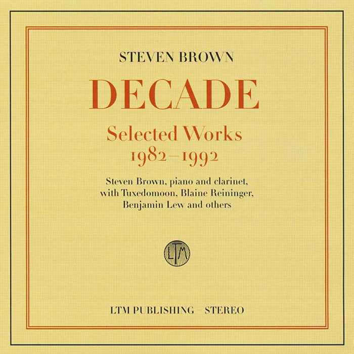 STEVEN BROWN - Decade Selected Works 1982-1992 - CD - LTMCD2344