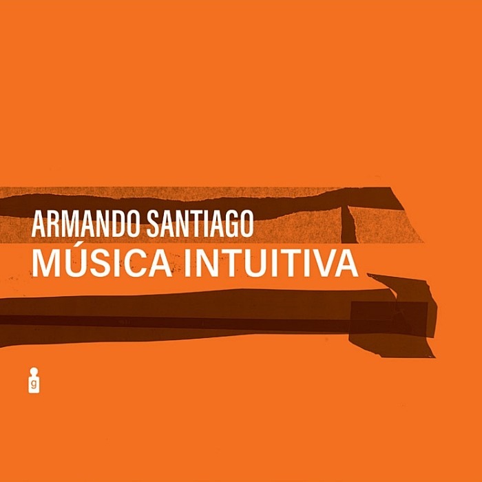 ARMANDO SANTIAGO - Música Intuitiva - LP limited - GRAMA003