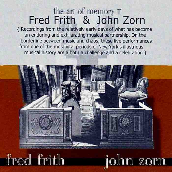 FRED FRITH, JOHN ZORN - The Art Of Memory II - CD - RERFRA06