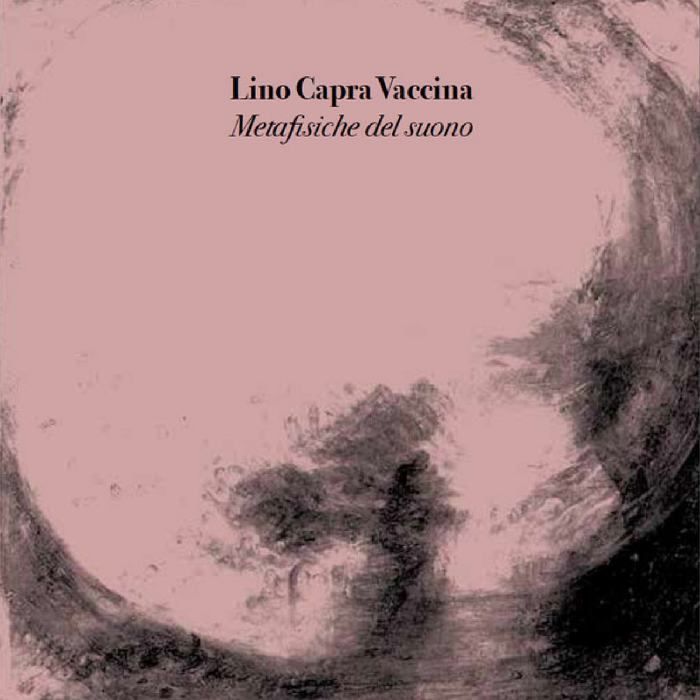 LINO CAPRA VACCINA - Metafisiche del Suono - LP limited - DCLP005