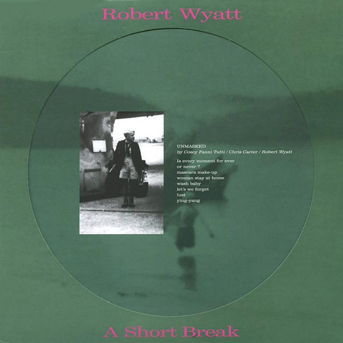 ROBERT WYATT - A Short Break - 12'' EP single sided picture disc - TB6468_2