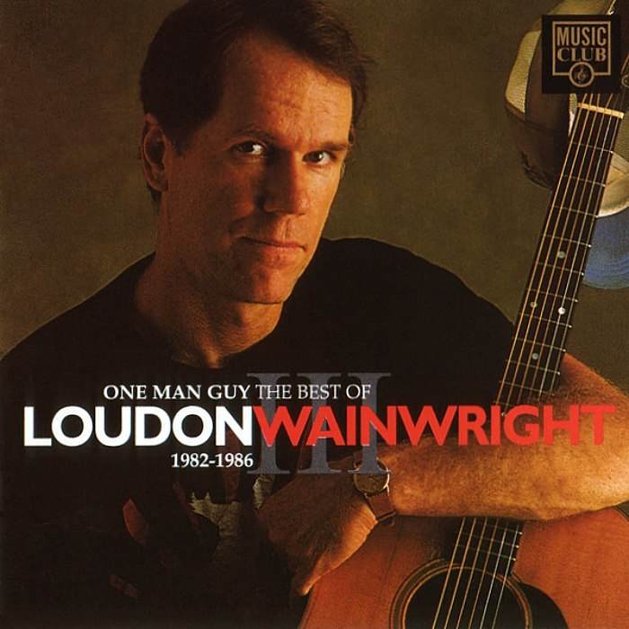 LOUDON WAINWRIGHT III - One Man Guy The Best Of Loudon Wainwright III 1982-1986 - CD - MCCD166