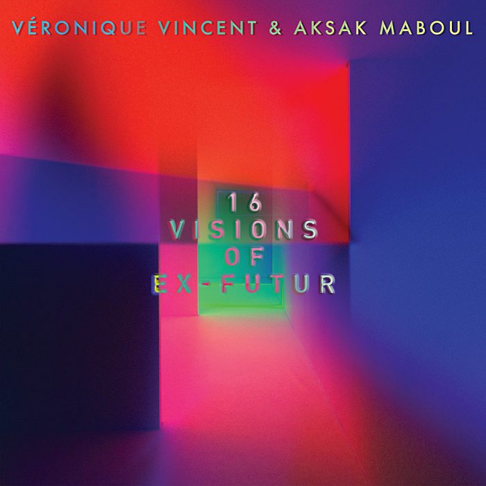 VÉRONIQUE VINCENT, AKSAK MABOUL - 16 Visions Of Ex-Futur - LP2 - CRAM271DLP