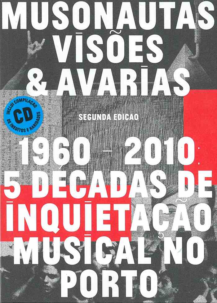 Musonautas Visões & Avarias 1960-2010 5 décadas de inquietação musical no Porto (segunda edição) - Livro+CD - 9789729991394 Musonautas, Visões & Avarias 1960-2010: 5 décadas de inquietação musical no Porto (segunda edição) – Livro+CD – 9789729991394