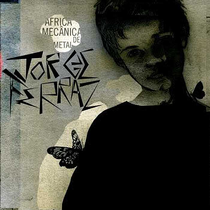 JORGE FERRAZ - África Mecânica de Metal - CD - ZCD007