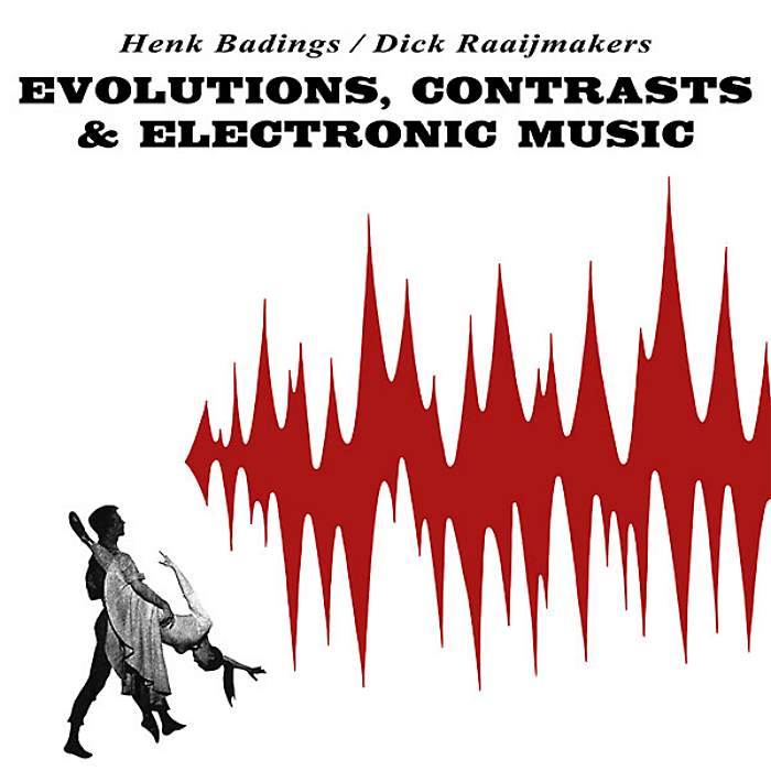 HENK BADINGS, DICK RAAIJAMAKERS - Evolutions, Contrasts & Electronic Music - LP - AR3004LP
