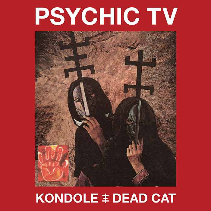PSYCHIC TV - Kondole, Dead Cat - CD2+DVD - CSR246CD