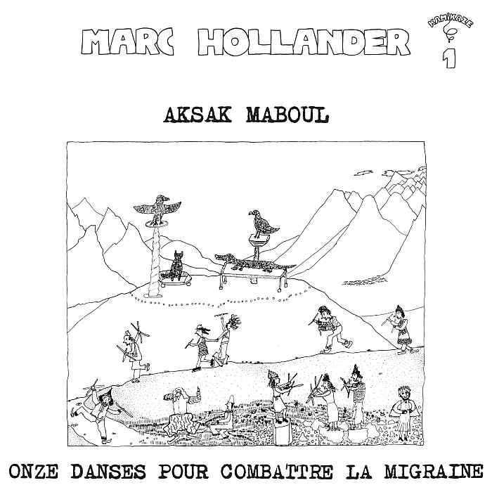 AKSAK MABOUL, MARC HOLLANDER - Onze Danses Pour Combattre la Migraine - LP - CRAM011LP