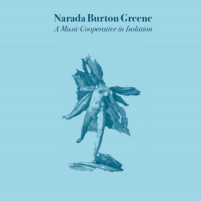 NARADA BURTON GREENE - A Music Cooperative In Isolation - CD limited - DC016