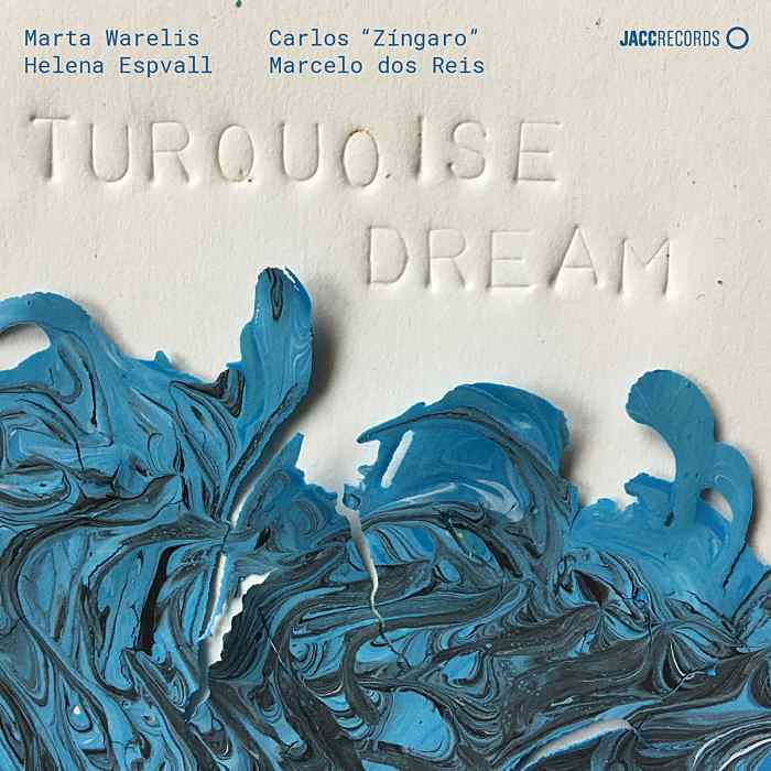 MARTA WARELIS, CARLOS ZÍNGARO, HELENA ESPVALL, MARCELO DOS REIS - Turquoise Dream - CD - JR42