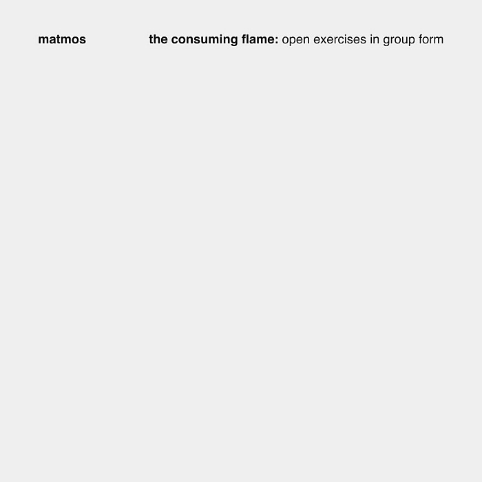 MATMOS - The Consuming Flame, Open Exercises In Group Form - CD3 - THRILL526
