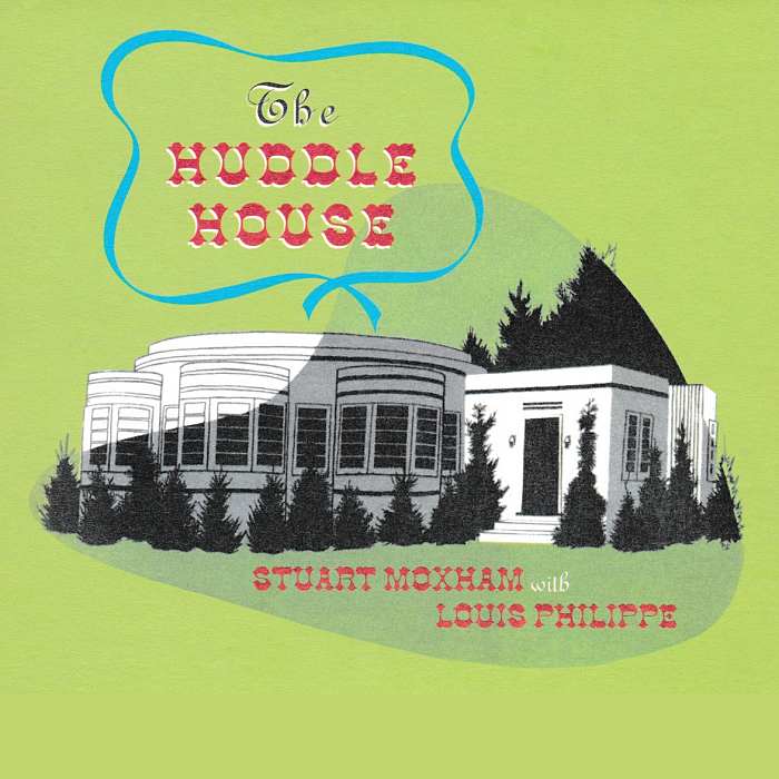 STUART MOXHAM with LOUIS PHILIPPE - The Huddle House - CD - DELTA