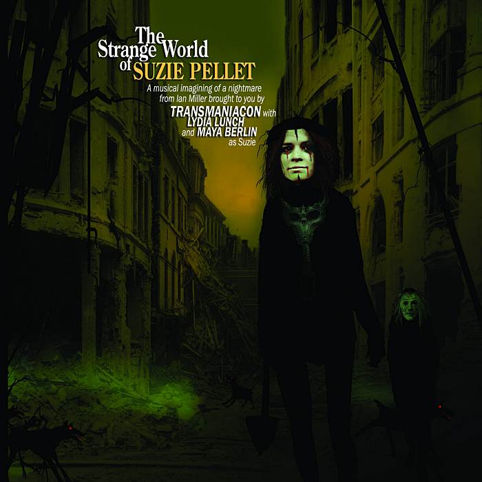 TRANSMANIACON with LYDIA LUNCH & Maya Berlin - The Strange World Of Suzie Pellet - CD - NHSCD025