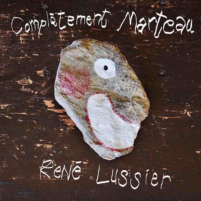 RENÉ LUSSIER - Complètement Marteau - CD - RERRL1