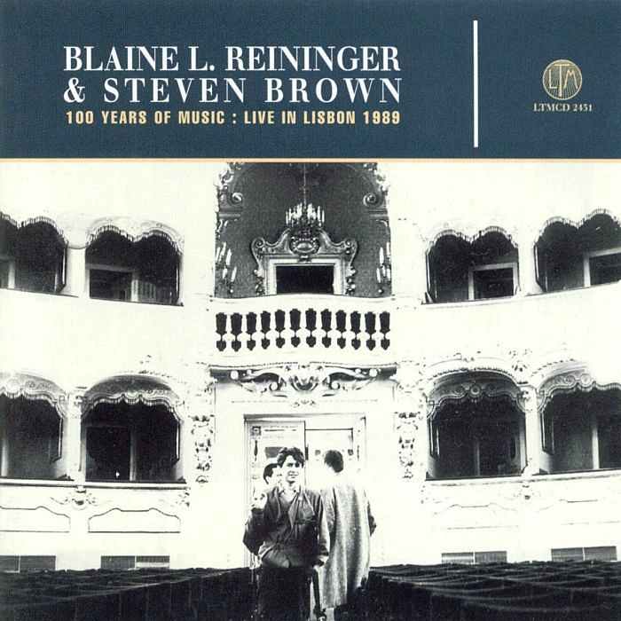 BLAINE L. REININGER & STEVEN BROWN - 100 Years Of Music Live In Lisbon 1989 - CD - LTMCD2431