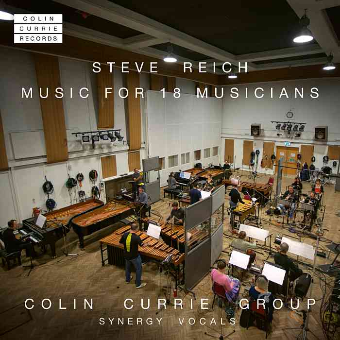 STEVE REICH, COLIN CURRIE GROUP & SYNERGY VOCALS - Music For 18 Musicians - SACD hybrid - CCR0006