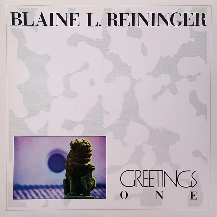 BLAINE L. REININGER - Greetings One - 12'' - MASO70001