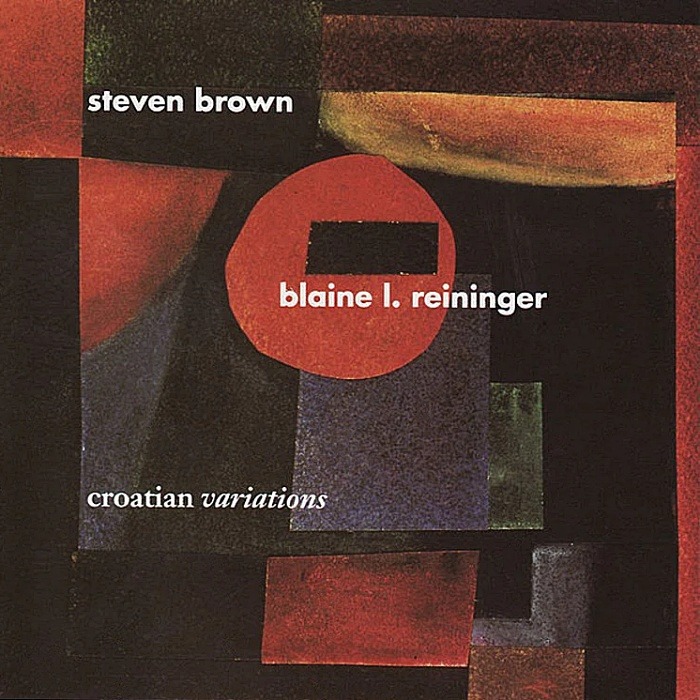 STEVEN BROWN & BLAINE L. REININGER - Croatian Variations - CD - MASOCD90041